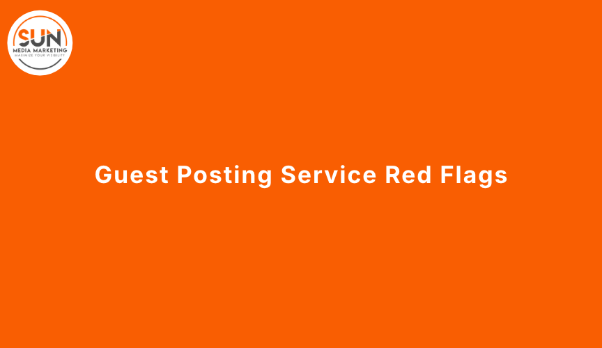 Guest Posting Service Red Flags