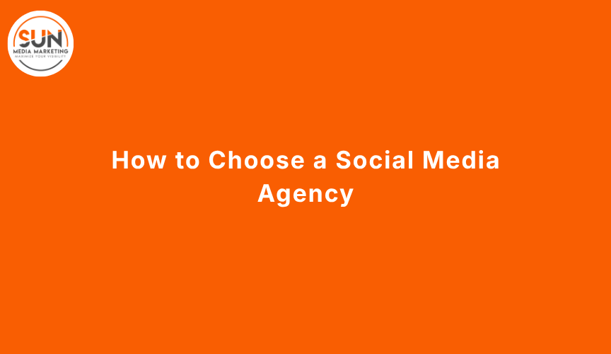 How to Choose a Social Media Agency