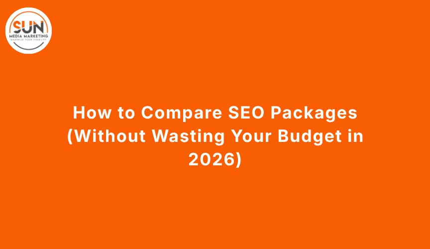 How to Compare SEO Packages (Without Wasting Your Budget in 2026)