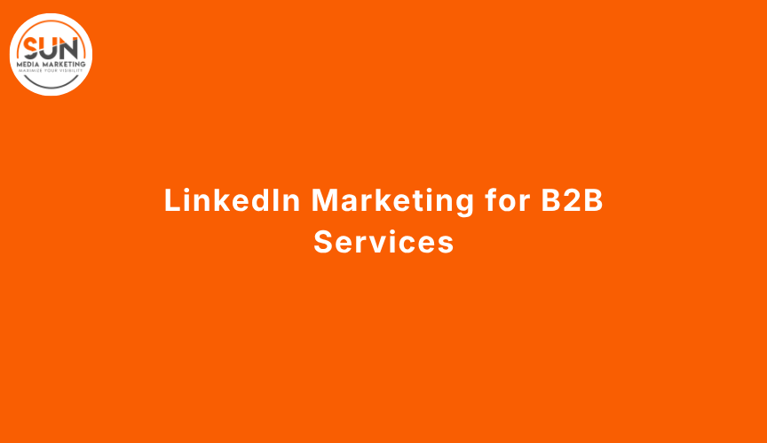 LinkedIn Marketing for B2B Services