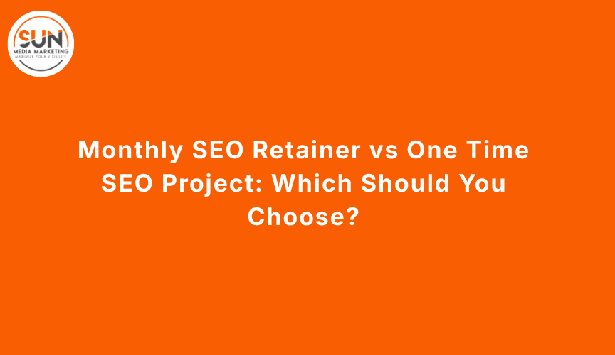 Monthly SEO Retainer vs One Time SEO Project: Which Should You Choose?