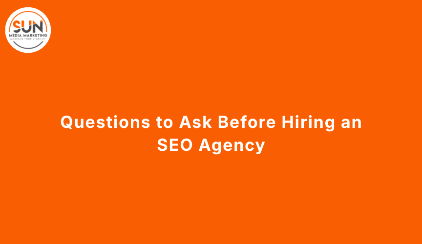 Questions to Ask Before Hiring an SEO Agency