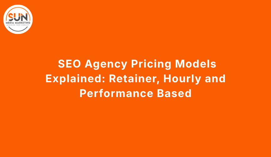_SEO Agency Pricing Models Explained Retainer, Hourly and Performance Based