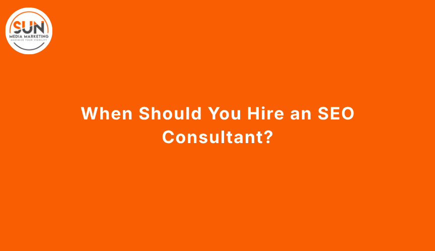 When Should You Hire an SEO Consultant