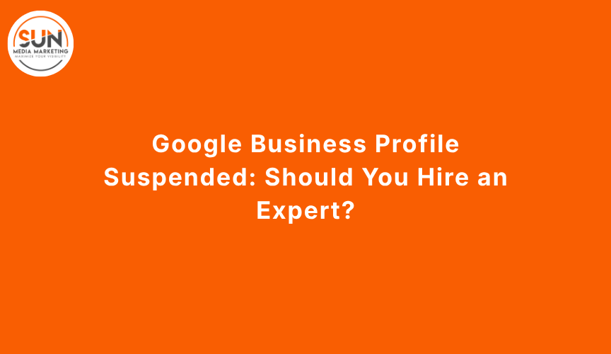 Google Business Profile Suspended Should You Hire an Expert