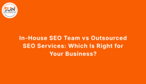 In-House SEO Team vs Outsourced SEO Services Which Is Right for Your Business