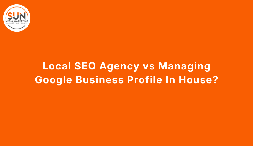 Local SEO Agency vs Managing Google Business Profile In House