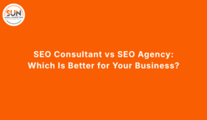 SEO Consultant vs SEO Agency Which Is Better for Your Business